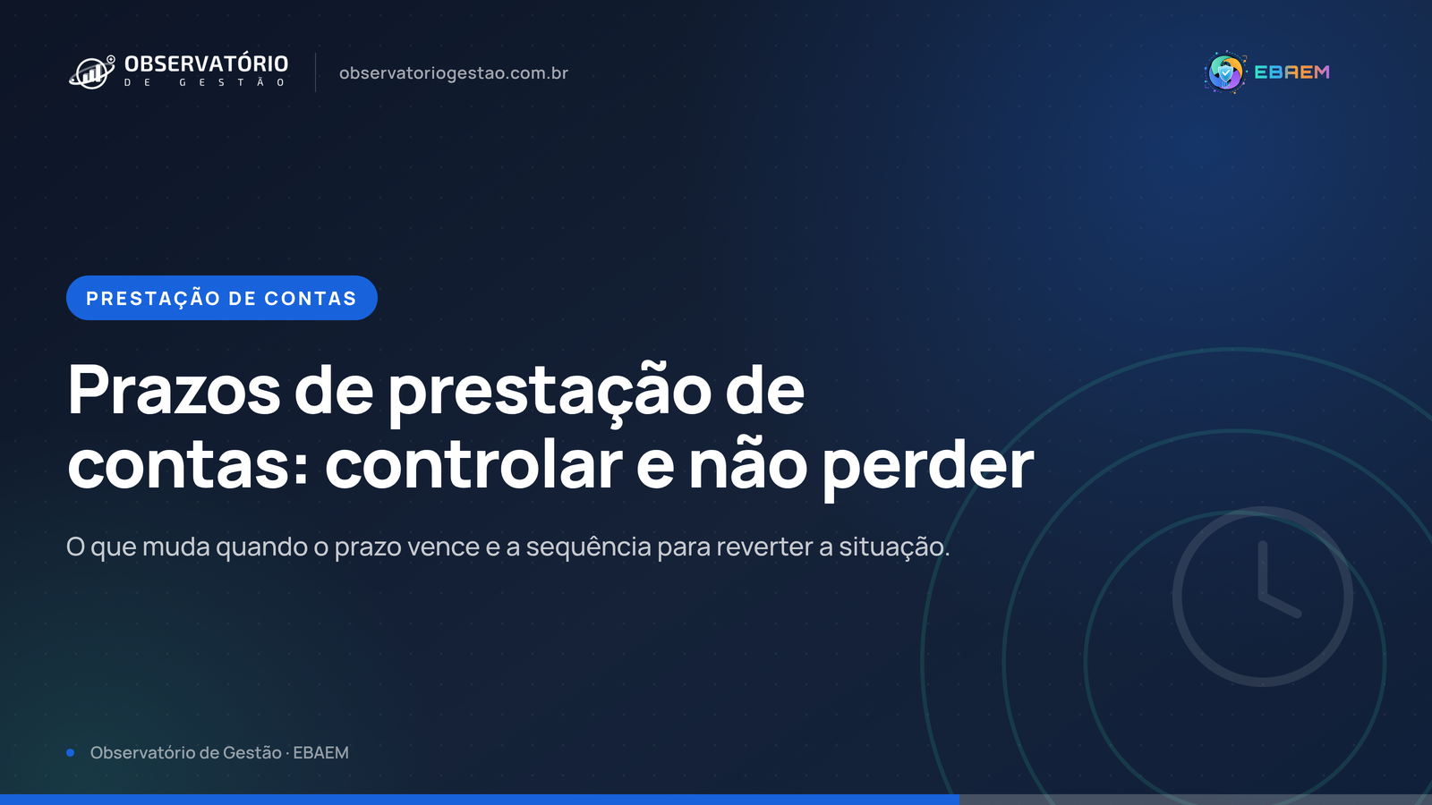 Prazos de prestação de contas: como controlar e o que acontece quando vencem